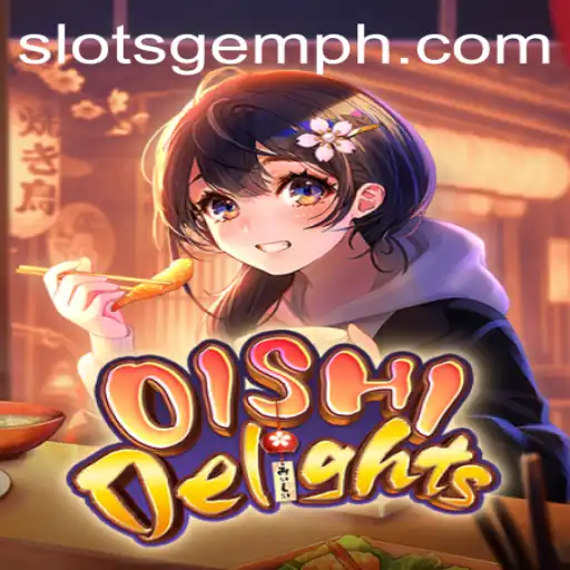 Discover the Excitement of OishiDelights: A Deep Dive into SlotsGem Adventure