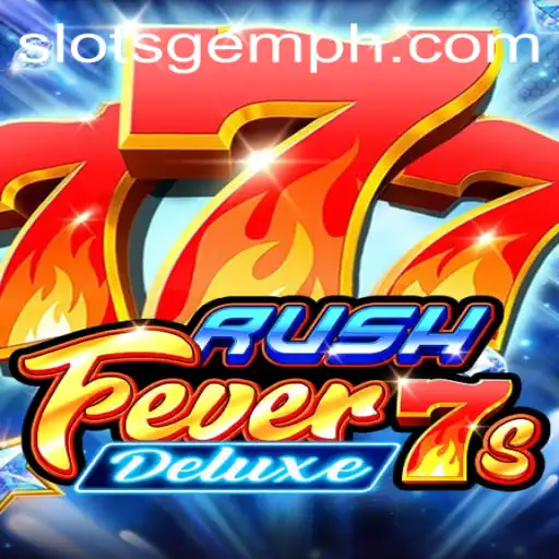 Explore the Thrills of RushFever7sDeluxe: A Deep Dive into the Slot Game Sensation