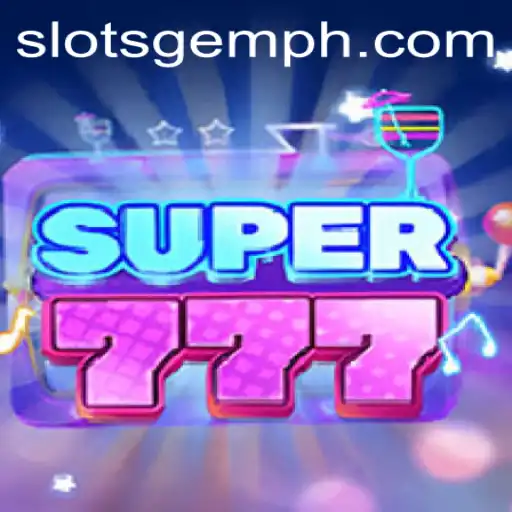 Exploring the Exciting World of Super777: A Guide to SlotsGem